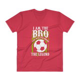 I am The Bro The Man The Brave The Legend-Soccer Empire