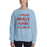 Be Strong When You Are Weak Brave When You Are Afraid Humble When You Are Victorious